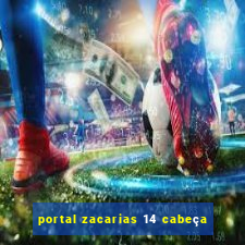 portal zacarias 14 cabeça